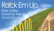 Rack em up, ride a bike, good for the air